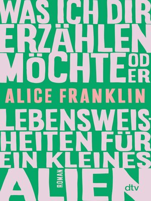 cover image of Was ich dir erzählen möchte oder Lebensweisheiten für ein kleines Alien